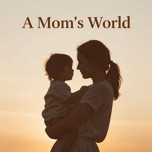 A Mom’s World