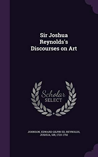 Sir Joshua Reynolds's Discourses on Art 1341766470 Book Cover