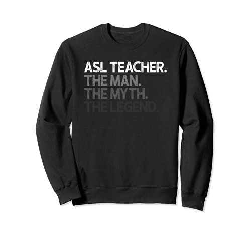 ASL Teacher Sign Language Man The Myth Legend Gift Sudadera