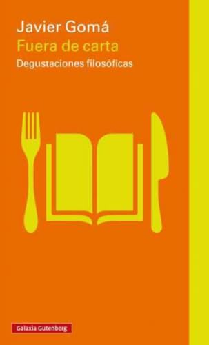 Fuera de carta: Degustaciones filosóficas (Ensayo)