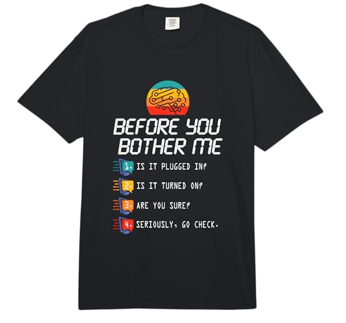 Before You Bother Me Funny Tech Support - Techies Day Comfort Colors Adult Heavyweight T-Shirt