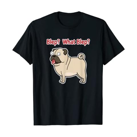 Funny Tan Fawn Pug Dog Blep? What Blep? Pup Culture Graphic T-Shirt Cover