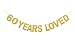 Qibote Gold Glitter 60 Years Loved Banner for 60th Birthday, 60 Wedding Anniversary Party Decorations