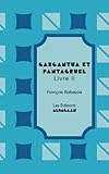 Gargantua et Pantagruel - François Rabelais David Lapointe 