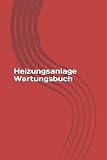 Heizungsanlage Wartungsbuch: Dein Serviceheft für Heizungsanlage deiner Immobilien. 120 Karierte Seiten 6x9 Format Notizbuch. Erstelle dein Gerätepass.