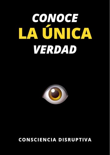 Conoce LA ÚNICA Verdad (Spanish Edition)