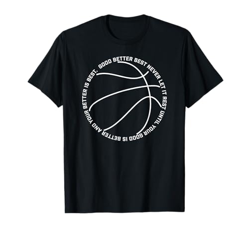 Good Better Best Basketball Warmup Logo T-Shirt