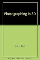 Photographing In 3-D 095065311X Book Cover