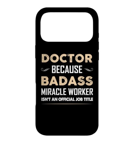Doctor Because Badass Isn't An Official Job TitleDoctor �X�}�z�P�[�X iPhone 17 Pro Max �p