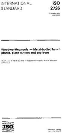 ISO 2726:1995, Woodworking tools -- Metal-bodied bench planes, plane cutters and cap irons