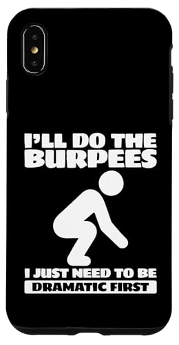 ���[�N�A�E�g I'll Do The Burpees I Need To Dramatic First �X�}�z�P�[�X iPhone XS Max �p