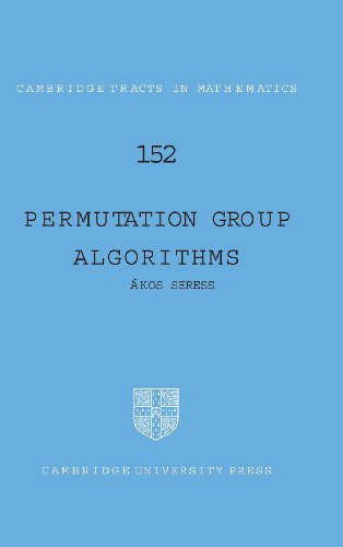 Permutation Group Algorithms (Cambridge Tracts in Mathematics, Series Number 152)