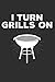 Produktbild I Turn Grills On: A Lined Notebook, Diary, or Journal