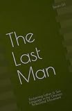 The Last Man: Reclaiming Father & Son Language in the Oneness Pentecostal Movement