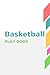 Basketball Playbook: 6" x 9" Notebook for Drawing Up Basketball Plays and Creating a Playbook || Note down Tactics for Successful plays