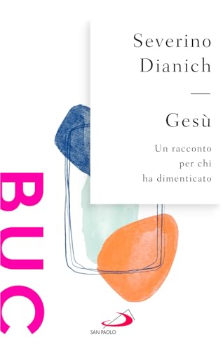 Gesù. Un Racconto Per Chi Ha Dimenticato