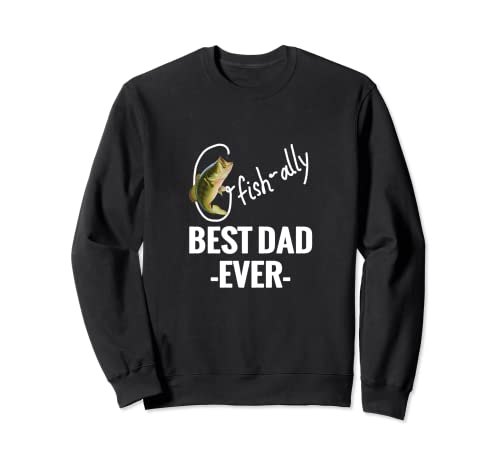 O-Fish-Ally Best Dad Ever Fishing Fun Fisherman Día del Padre Sudadera