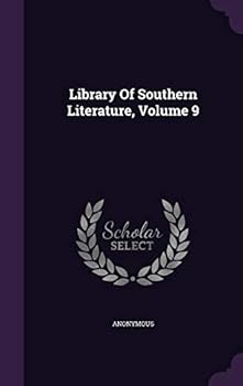 Hardcover Library Of Southern Literature, Volume 9 Book