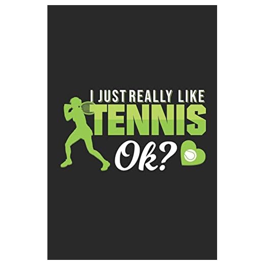I just really like Tennis ok: Lined notebook - Tennis Sports - Perfect gift idea for Backspin and Forhand player, sportsman and Point grabber
