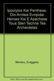 Paperback Ippolytos Kai Pentheas: Dio Arnites Evripidei Heroes Kai E Apechese Tous Sten Techne Tes Archeotetas [Greek] Book