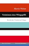 Variationen eines Würgegriffs: Bericht über Trinidad und Tobago - Martin Walser 