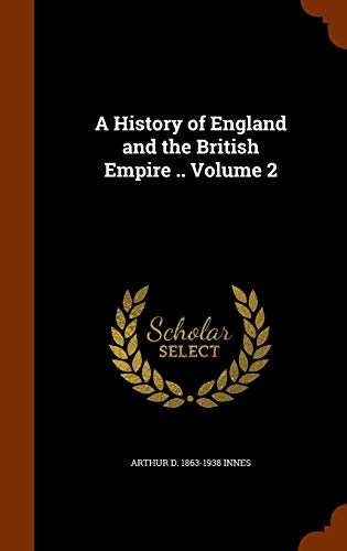 A History of England and the British Empire .. Volume 2