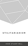 Utilitarianism (English Edition)