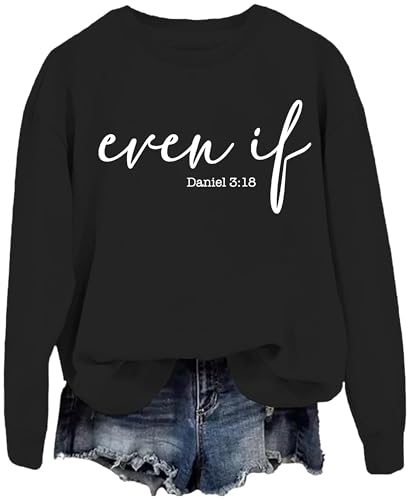 Christian Sweatshirts for Women Even If Dan Iel 3 18 Faith Sweatshirt Funny Christian Sweatshirt Men3