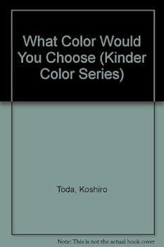 Hardcover What Color Would You Choose (Kinder Color Series) Book