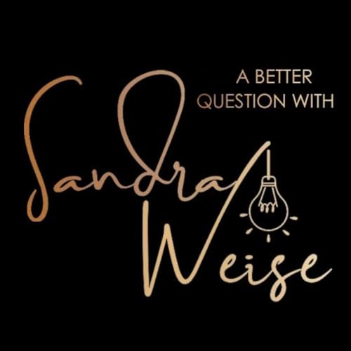 A Better Question with Sandra Weise cover art
