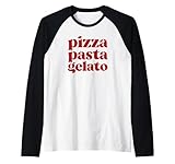 PIZZA PASTA GELATO. Pizza Nudeln Eis Dolce Bella Vita Italia Raglan