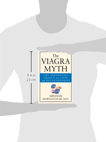 The Viagra Myth: The Surprising Impact on Love and Relationships