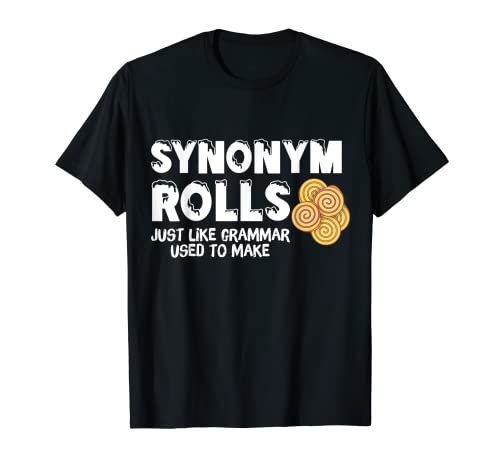 Funny Synonym Rolls Just Like Grammar Used To Make Pun Maglietta