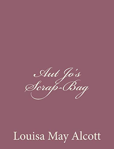 Aut Jo's Scrap-Bag 1494378345 Book Cover
