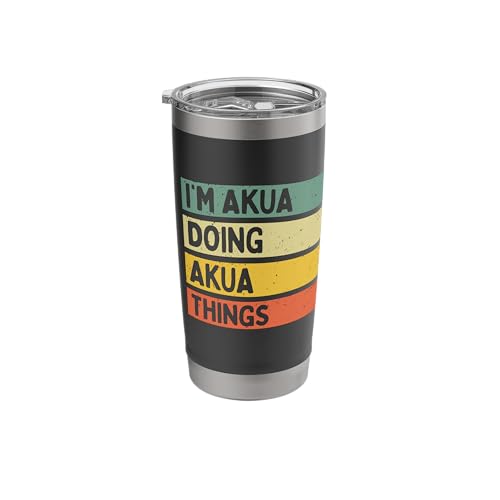 I'm Akua Doing Akua Things Funny Personalized Quote Stainless Steel Insulated Tumbler
