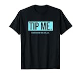 Tip Me, I Know Where You Live Delivery & Rideshare Drivers T-Shirt
