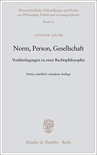 Norm, Person, Gesellschaft.: Vorüberlegungen zu einer Rechtsphilosophie. (Wissenschaftliche Abhandlungen und Reden zur Philosophie, Politik und Geistesgeschichte)