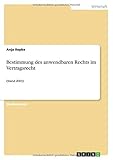 Bestimmung des anwendbaren Rechts im Vertragsrecht: (Stand 2003)