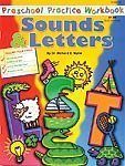 The Preschool Practice Workbook of Sounds & Letters 0866111727 Book Cover