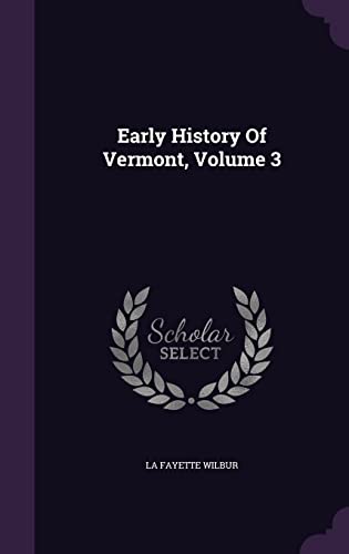 Early History Of Vermont, Volume 3