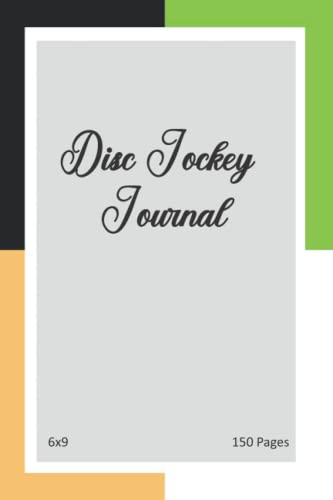 Disc Jockey Journal: Disc Jockey Journal, Journal To Keep Record Date, Set Name, Equipement, Event,...