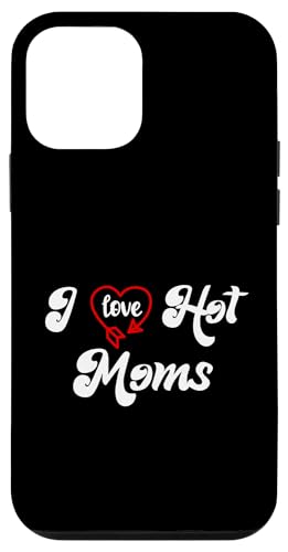 I Love Hot Moms Sign I Heart Hot Moms Club Mom is Hot Mother �X�}�z�P�[�X iPhone 12 mini �p
