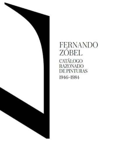 FERNANDO ZOBEL CATALOGO RAZONADO DE PINTURAS 1946U1984