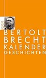 Kalendergeschichten - Bertolt Brecht Übersetzer: Gisela Pferdmenges 