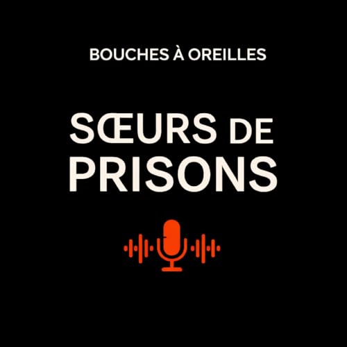 S&oelig;urs de prisons - EPISODE 1