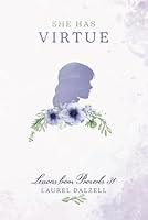 She Has Virtue: Lessons from Proverbs 31 1736171348 Book Cover
