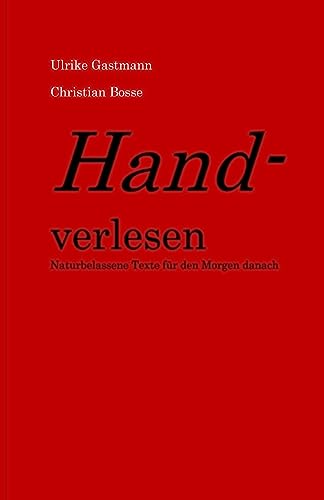 Handverlesen: Naturbelassene Texte für den Morgen danach (German Edition)
