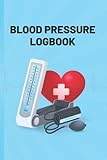  Blood Pressure Log Book: Weekly Blood Sugar Diary for Bp Record & Monitoring