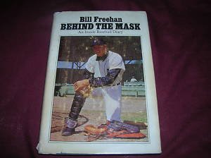 Behind the Mask Bill Freehan B000OVFQW2 Book Cover