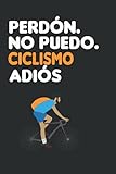 Perdón Ciclismo no puedo adiós: Mi cuaderno de ciclismo para rellenar | Libro de ciclismo | Idea de regalo para el ciclista |: Formato 6" x 9" ... un recuerdo de mis salidas Tapa blanda –